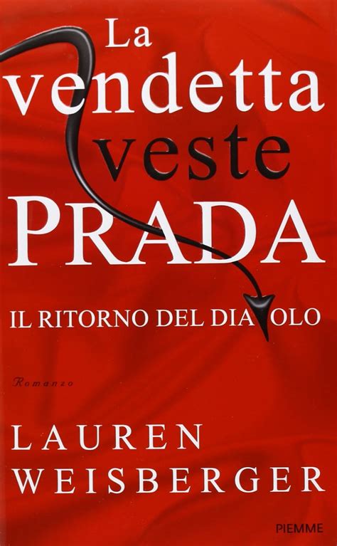 ce il film la vendetta veste prada|Lauren Weisberger .